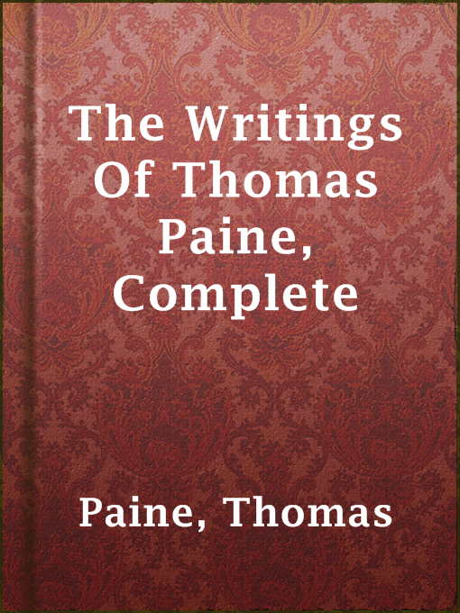 Title details for The Writings Of Thomas Paine, Complete by Thomas Paine - Available